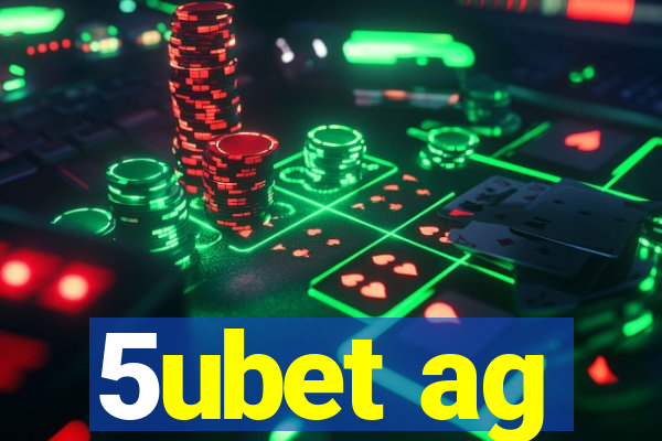 5ubet ag